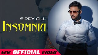 Insomnia : (Official Video) | Sippy Gill Feat Smayra | Happy Raikoti | Latest Punjabi Song