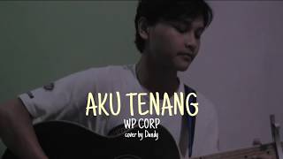 AKU TENANG (pengenku siji nyanding kowe selawase) - WP CORP || COVER AKUSTIK