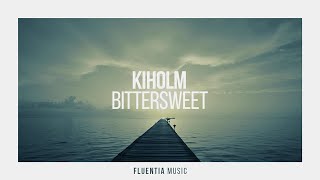 Kiholm - Bittersweet [Fluentia Music]