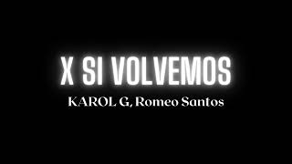 KAROL G, Romeo Santos - X SI VOLVEMOS (Song)