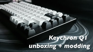 Keychron Q1 unbox+modding - The BEST $150 keyboard!