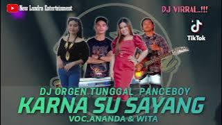 Dj Ganjor (karna su sayang) || Versi Remix organ tunggal panceboy || Voc.Wita & Nanda
