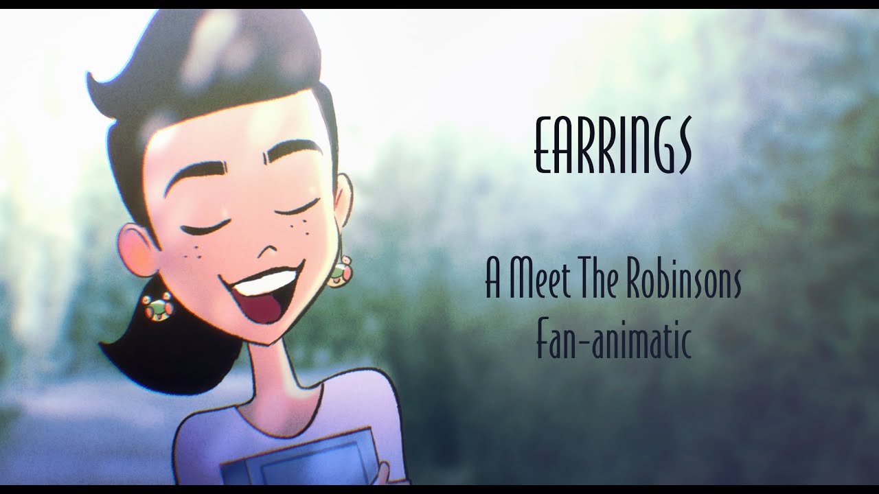 EARRINGS - A Meet The Robinsons Fan-animatic