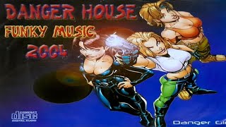 Download Lagu DANGER HOUSE FUNKY MUSIC  (2004) MP3