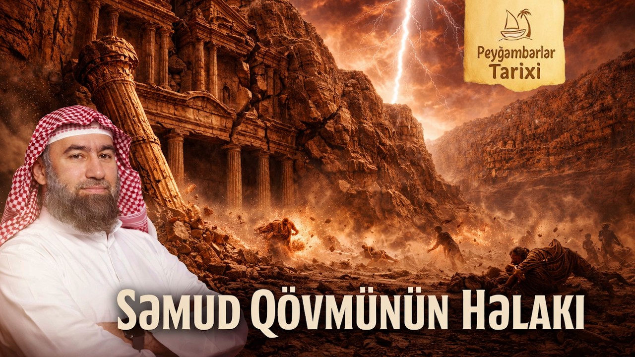 Peyğəmbərlərin tarixi #12: Allah Səmud xalqını necə cəzalandırdı?