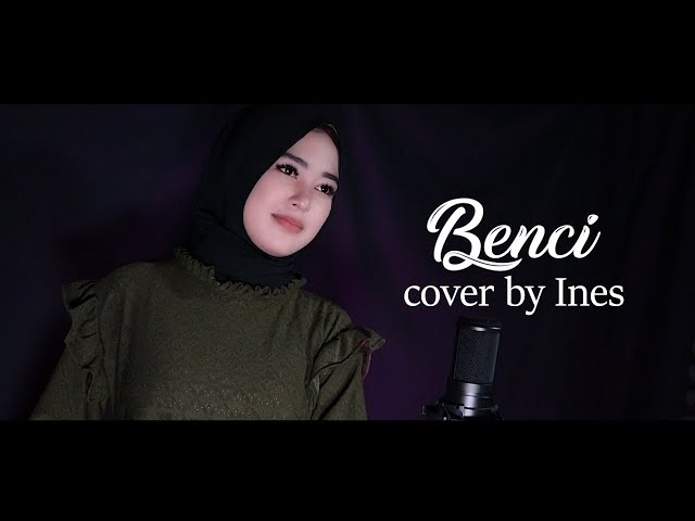 BENCI - MANSYUR S | COVER BY INES class=