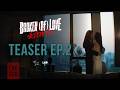 [Teaser EP.2] BROKEN (Of) LOVE หัวใจช้ำรัก