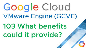 GCVE 103 What benefits could it provide? (Google Cloud VMware Engine) (Jason Meers)