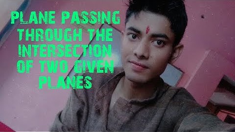 Plane passing through the intersection of two given planes , class 12 , 3d geometry