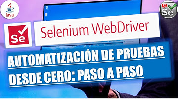 VIDEO #03: AUTOMATIZACIÓN DE PRUEBAS CON SELENIUM WEBDRIVER Y JAVA DESDE CERO: PASO A PASO