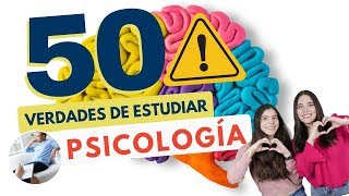 ESTUDIAR PSICOLOGÍA: 50 VERDADES SOBRE ESTUDIAR PSICOLOGÍA 🧠⚠️