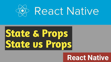 State and Props |  State vs Props | #5 | React Native Tutorial in Hindi