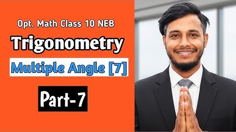 Multiple Angle || Part-7 Trigonometry Class 10 || Opt Math
