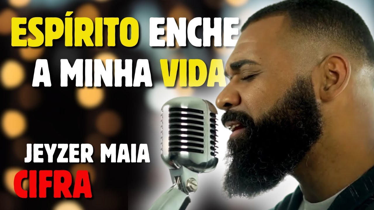 ESPÍRITO ENCHE A MINHA VIDA - HARPA CRISTÃ - JEYZER MAIA - CIFRAS # ...