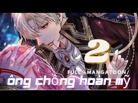 Truyện Tranh: Ông Chồng Hoàn Mỹ Chapter 1|| Truyện Ngôn Tình - Youtube