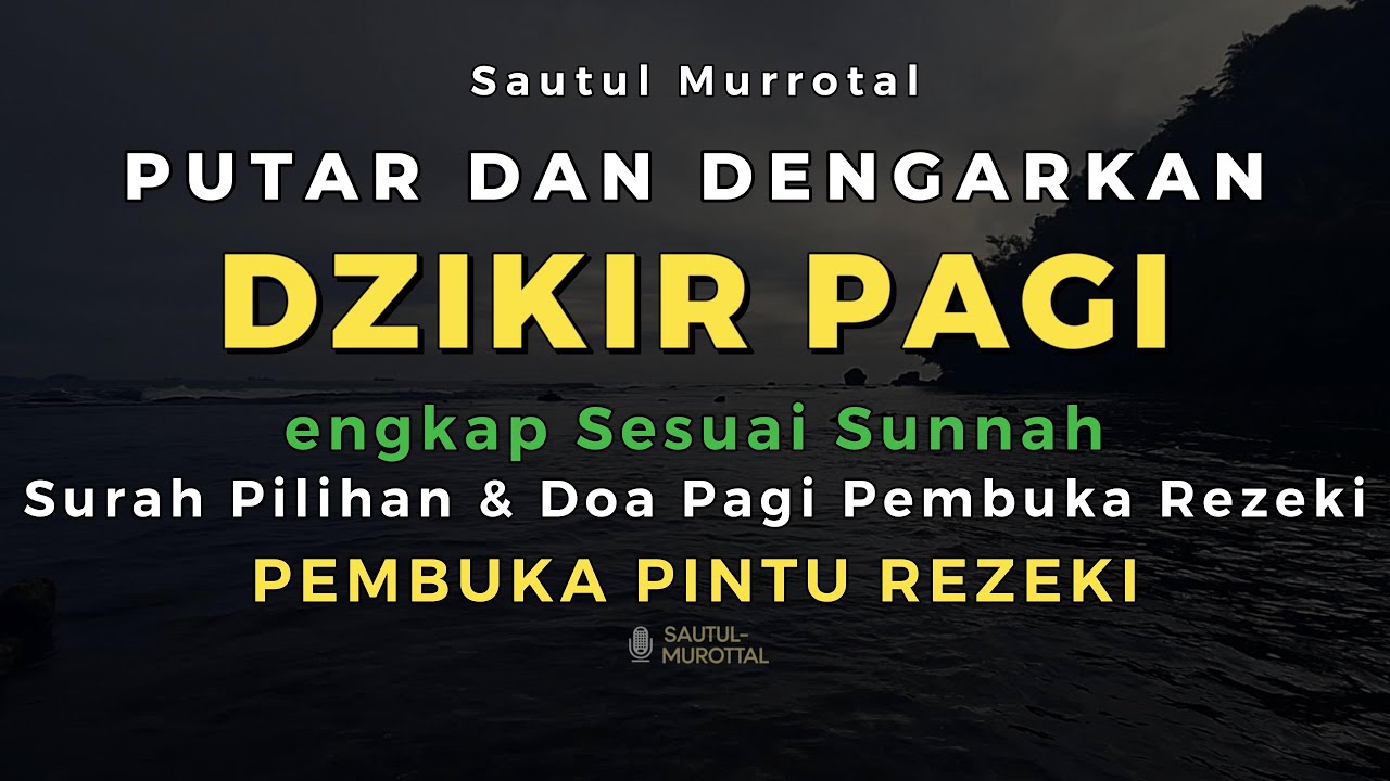 Dzikir Pagi Lengkap Sesuai Sunnah | Surah Pilihan & Doa Pagi Pembuka Rezeki, Penyejuk Hati