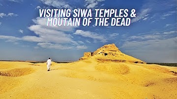 Visiting Siwa, Oasis Monuments: Temple of Om Baidah, Oracle Temple & Mountain Of The Dead