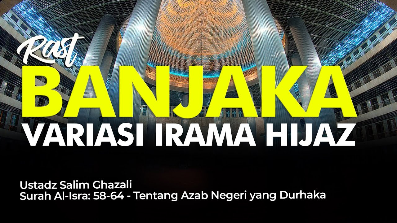 Rast Banjakah: Variasi Irama Hijaz ; Ustadz Salim Ghazali - Surah Al Isra ayat 58-64