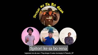 Lepanz Teslar Trapshapa Teandx 07  Spitori Ke Sa Bo Rena    