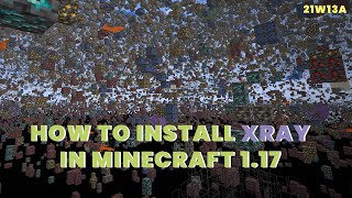 How to install Xray in 21w13a | Minecraft 1.17 21w13a | Xray Minecraft 1.17