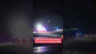 NB Hwy 61 On-Ramp Closed After Semi Fire in Moscow Mills
