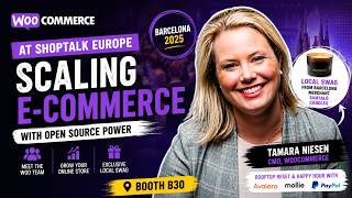 WooCommerce at Shoptalk Europe: Scaling Open-Source Ecommerce