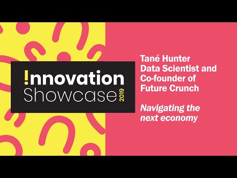 Navigating the next economy | Tané Hunter | Innovation Showcase ...