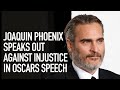 Joaquin Phoenix Speaks Out Against Injustice in Passionate Oscars Speech