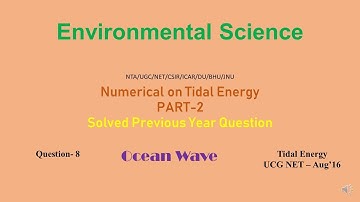Part 2 Tidal Energy Numerical Environmental Science NTA UGC NET CSIR