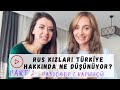 RUS KIZLARI TÜRKİYE HAKKINDA NE DÜŞÜNÜYOR? • КАК ЖИВЕТСЯ РУССКИМ ЖЕНАМ В ТУРЦИИ?