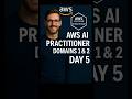 Day 5 Video 1 AWS AI Practitioner Domains 1 &amp; 2 | AWS Certified AI Practitioner Exam Guide