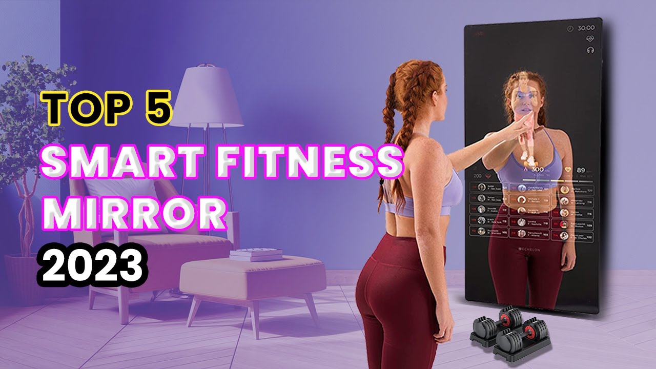 7 Best Workouts Mirrors for 2023 - Smart Mirrors for Exercising