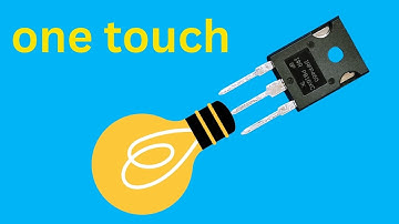 DIY 12V  Touch to Light Switch | Control Bulbs & LEDs with MOSFET IRFP460