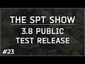 SPT-AKI | The SPT Show 23 - SPT v3.8 Public Test Release