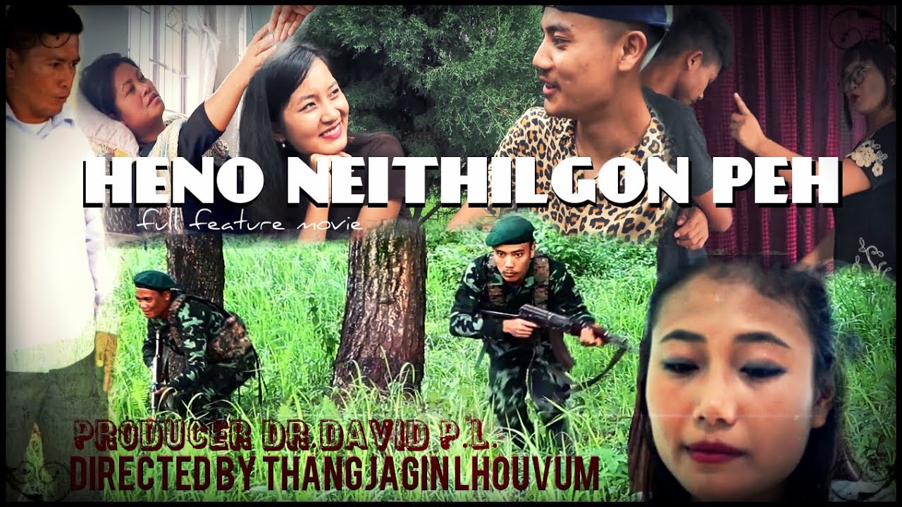 HENO NEI THILGON PEH ( FULL MOVIE 2019 ) [ENG SUB]
