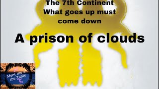 7th Continent What Goes Up A Prison of Clouds Intro and Setup