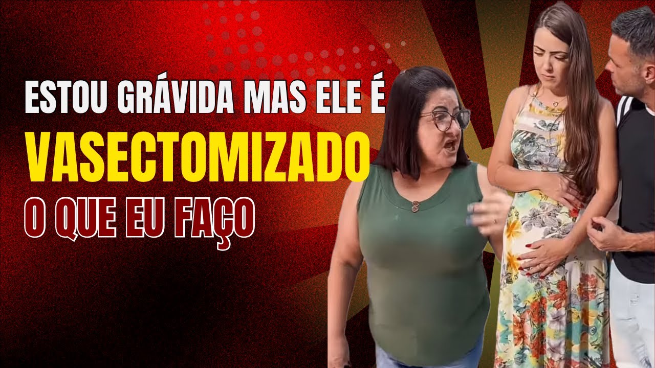 Estou grávida, mas meu marido fez vasectomia e agora!? Completo!