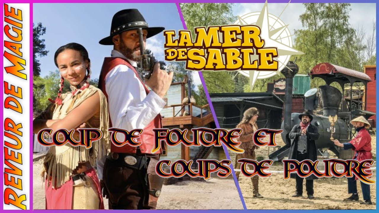 Nouveau Spectacle 2022 Coup de Foudre et Coups de Poudre parc d’attractions la Mer de Sable