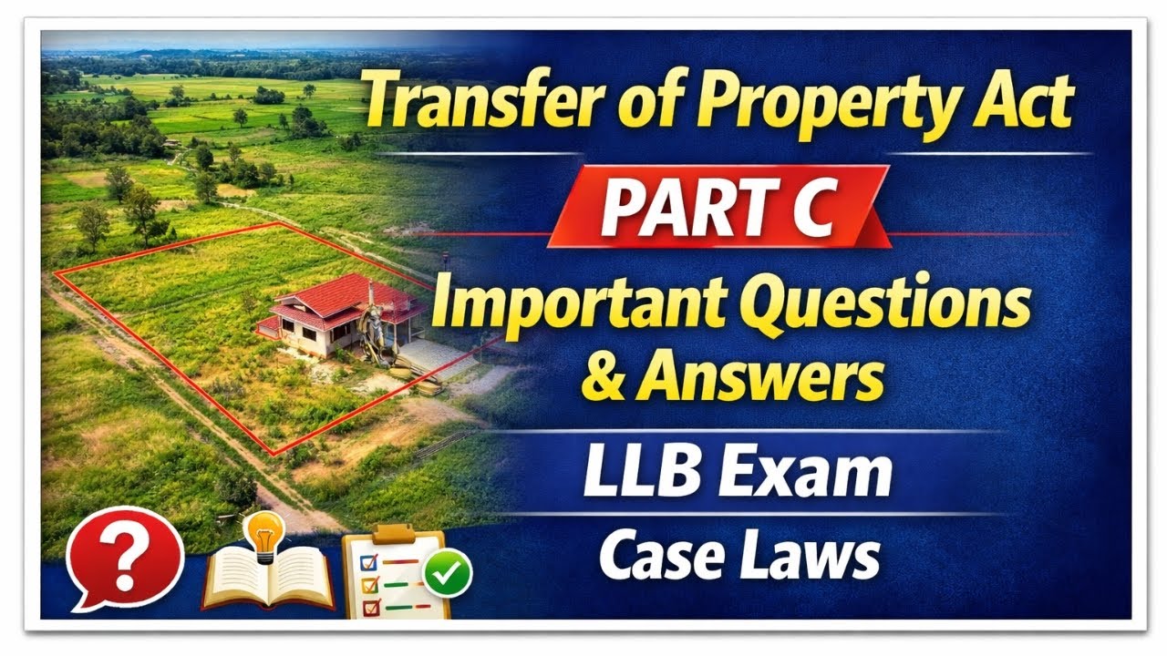 Transfer of Property Act | Part C Important Questions & Answers | LLB Exam | Case Laws