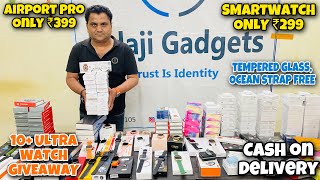 Cheapest Airpods Pro Rs-99/Offer | सबसे सस्ती Smart Watch मात्र ₹399 | Branded Watch Market In Delhi