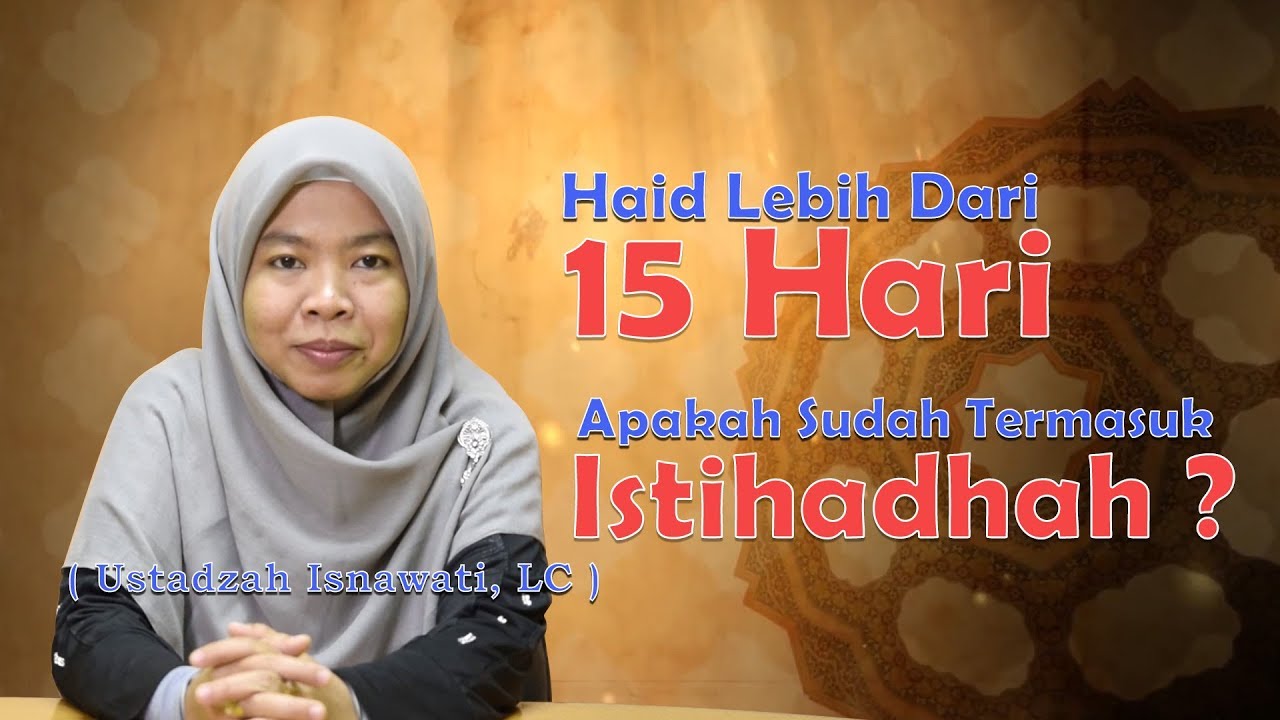Wajib Mandi 15 Lebih Hari Haid