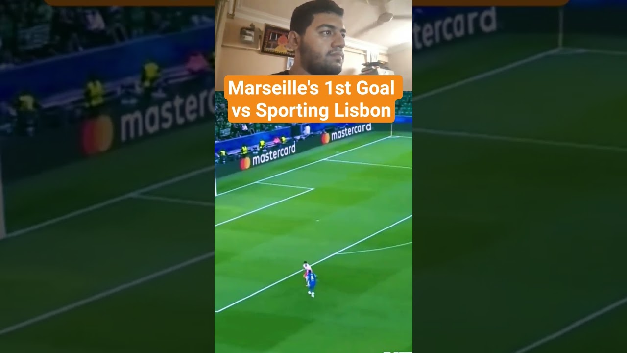 Marseille's 1st Goal vs Sporting Lisbon