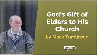 God's Gift of Elders to His Church by Mack Tomlinson
