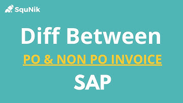 Difference Between PO & Non PO Based Invoice | Interview Questions of P2P | SquNik
