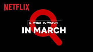 New on Netflix Canada | March 2022