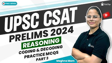 CSAT Reasoning Practice IAS Prelims | Coding & Decoding MCQs UPSC CSAT Reasoning Syllabus Questions