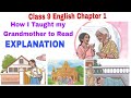 Class 9 English Chapter 1| How I taught my Grandmother to Read | Explanation | Kaveri NCERT BOOK
