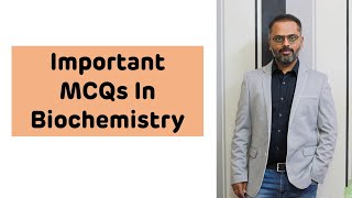 Important MCQs of Biochemistry For NEXT PG By Dr Amit