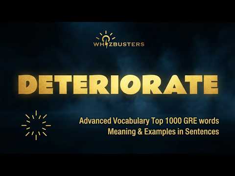 DETERIORATE (verb) Meaning, Pronunciation and Examples in Sentences | GRE GMAT LSAT SAT ESL