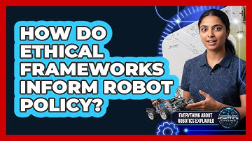 How Do Ethical Frameworks Inform Robot Policy?